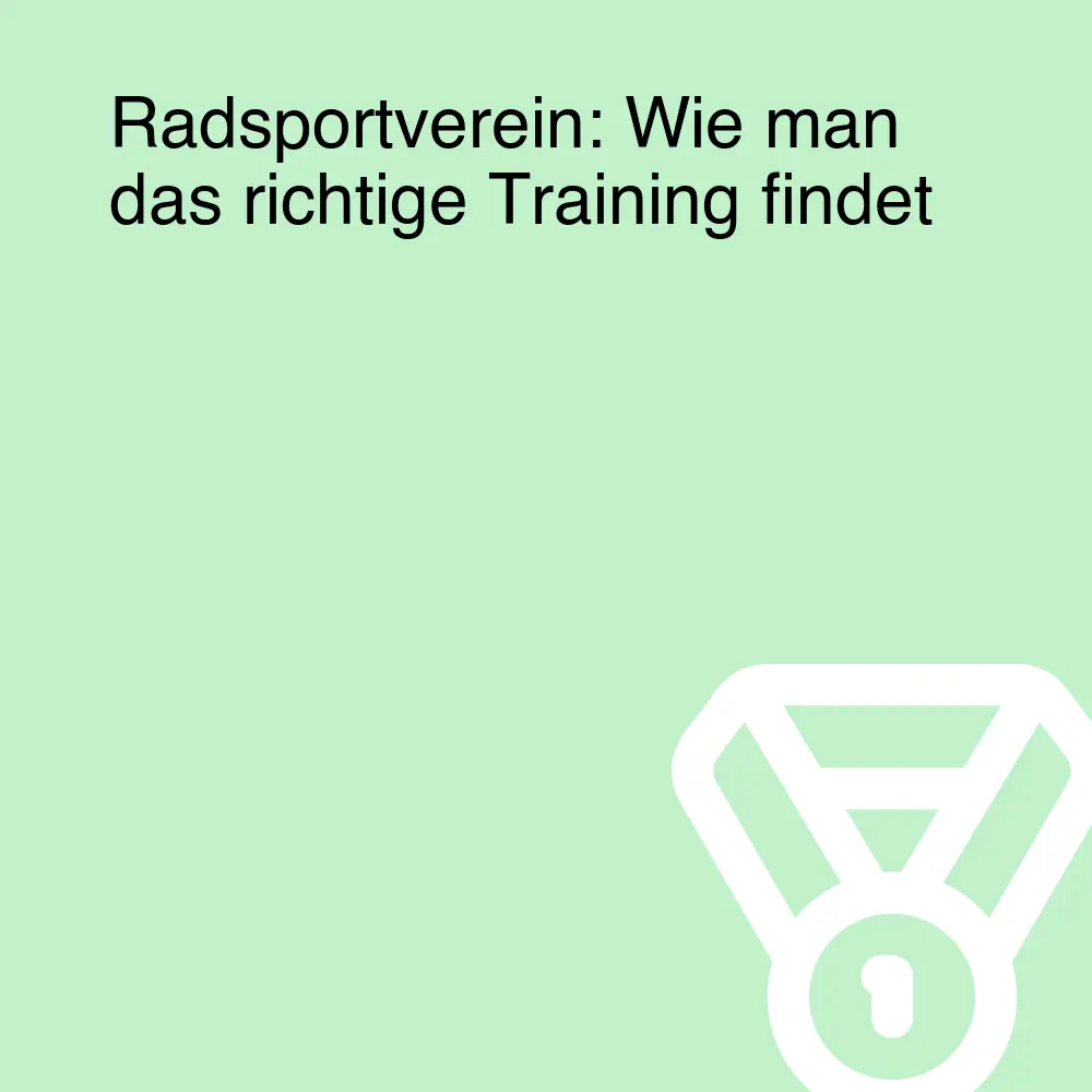 Radsportverein: Wie man das richtige Training findet