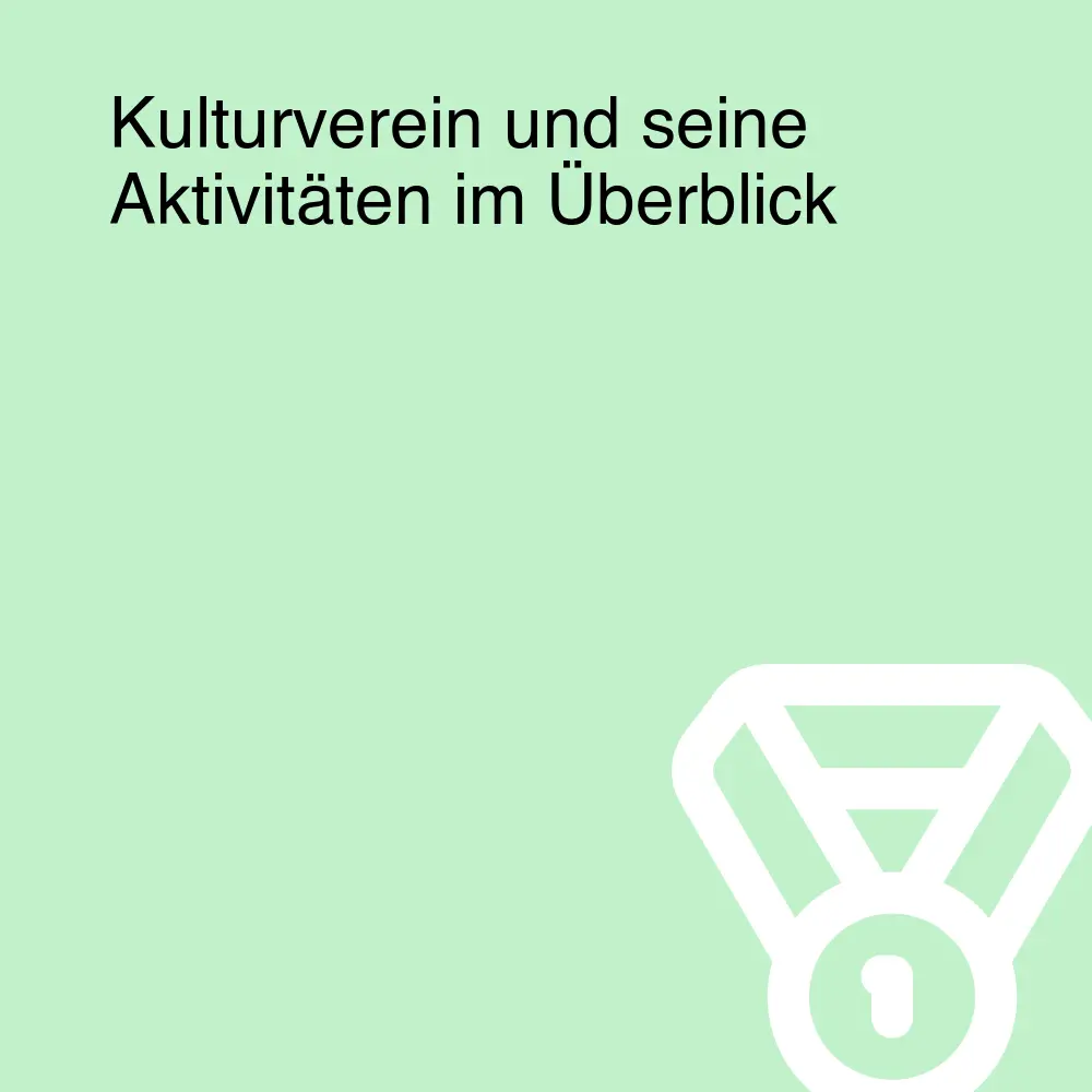 Kulturverein und seine Aktivitäten im Überblick