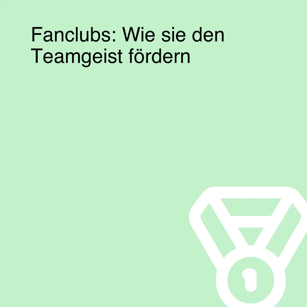 Fanclubs: Wie sie den Teamgeist fördern