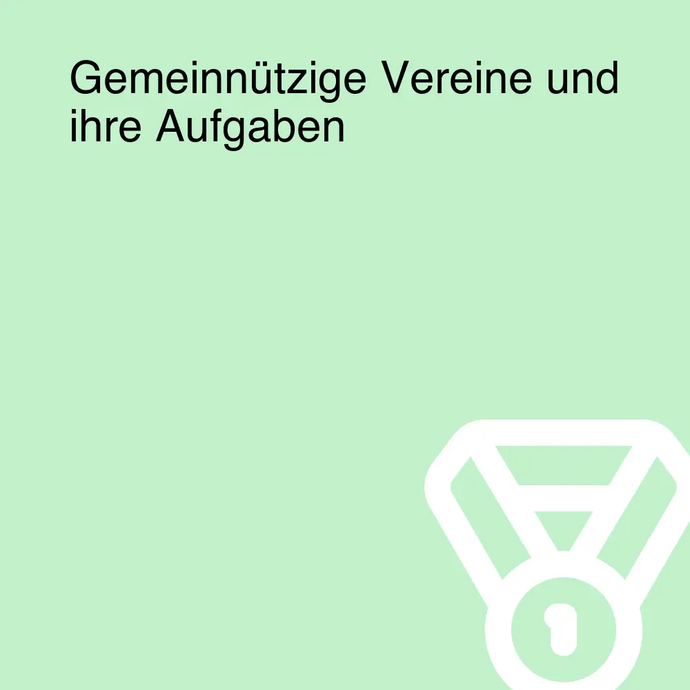 Gemeinnützige Vereine und ihre Aufgaben