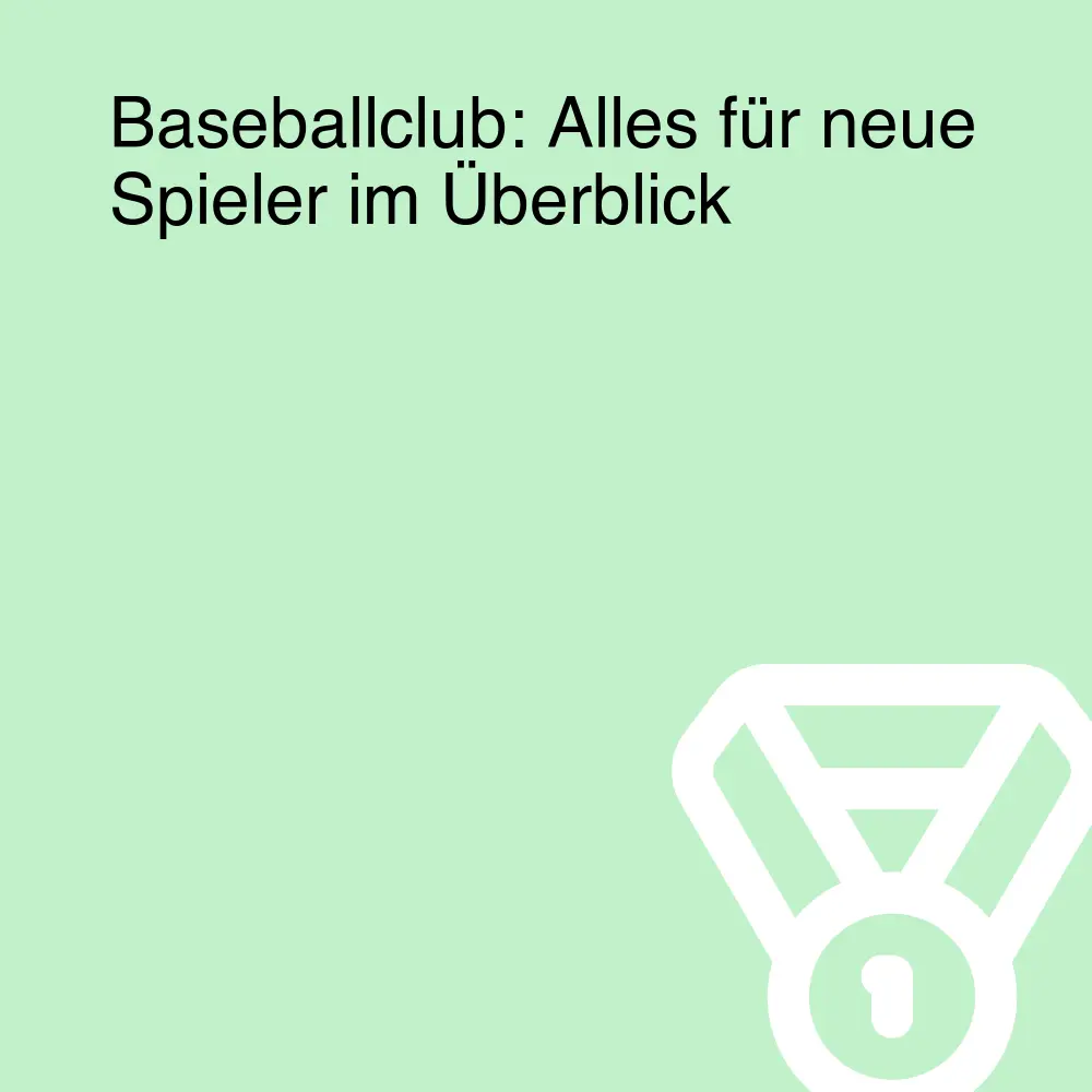 Baseballclub: Alles für neue Spieler im Überblick