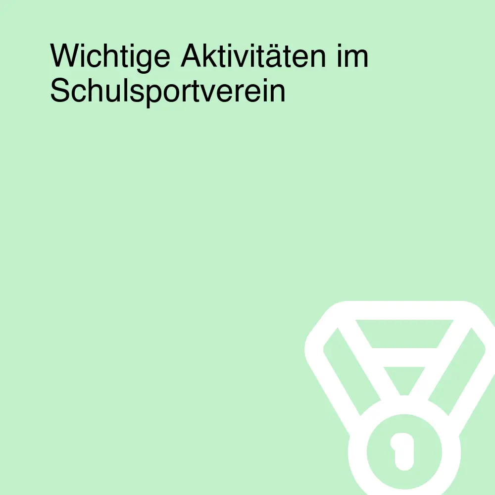 Wichtige Aktivitäten im Schulsportverein