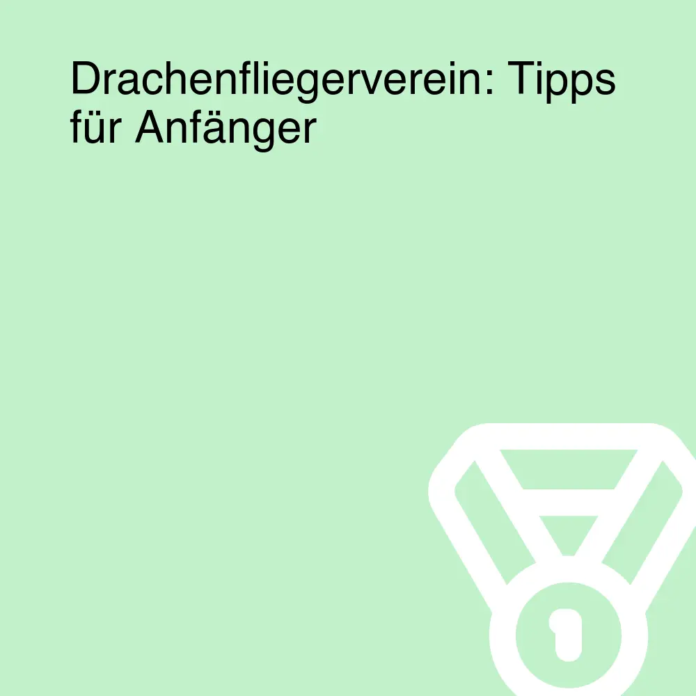 Drachenfliegerverein: Tipps für Anfänger