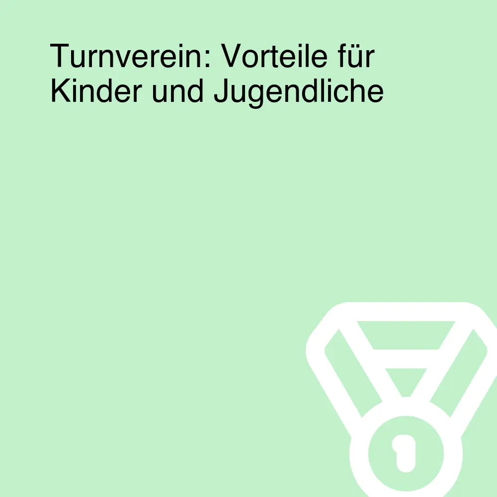 Turnverein: Vorteile für Kinder und Jugendliche