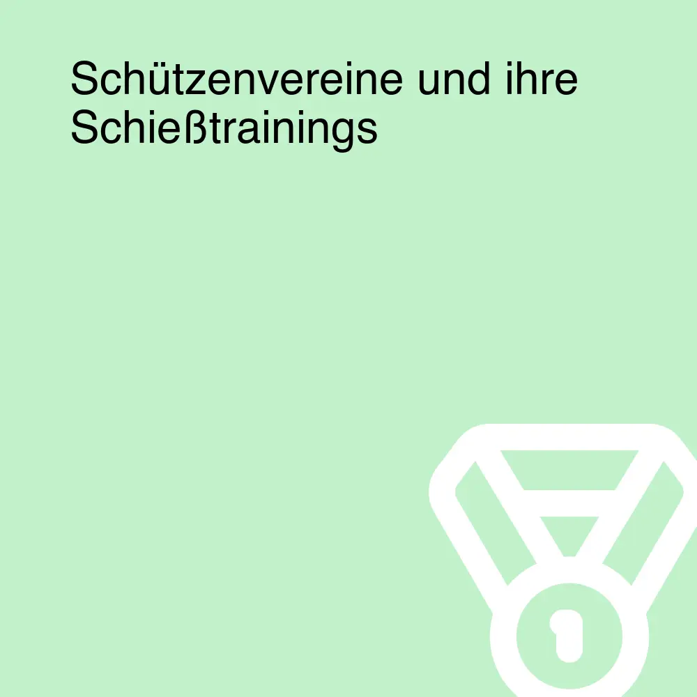 Schützenvereine und ihre Schießtrainings