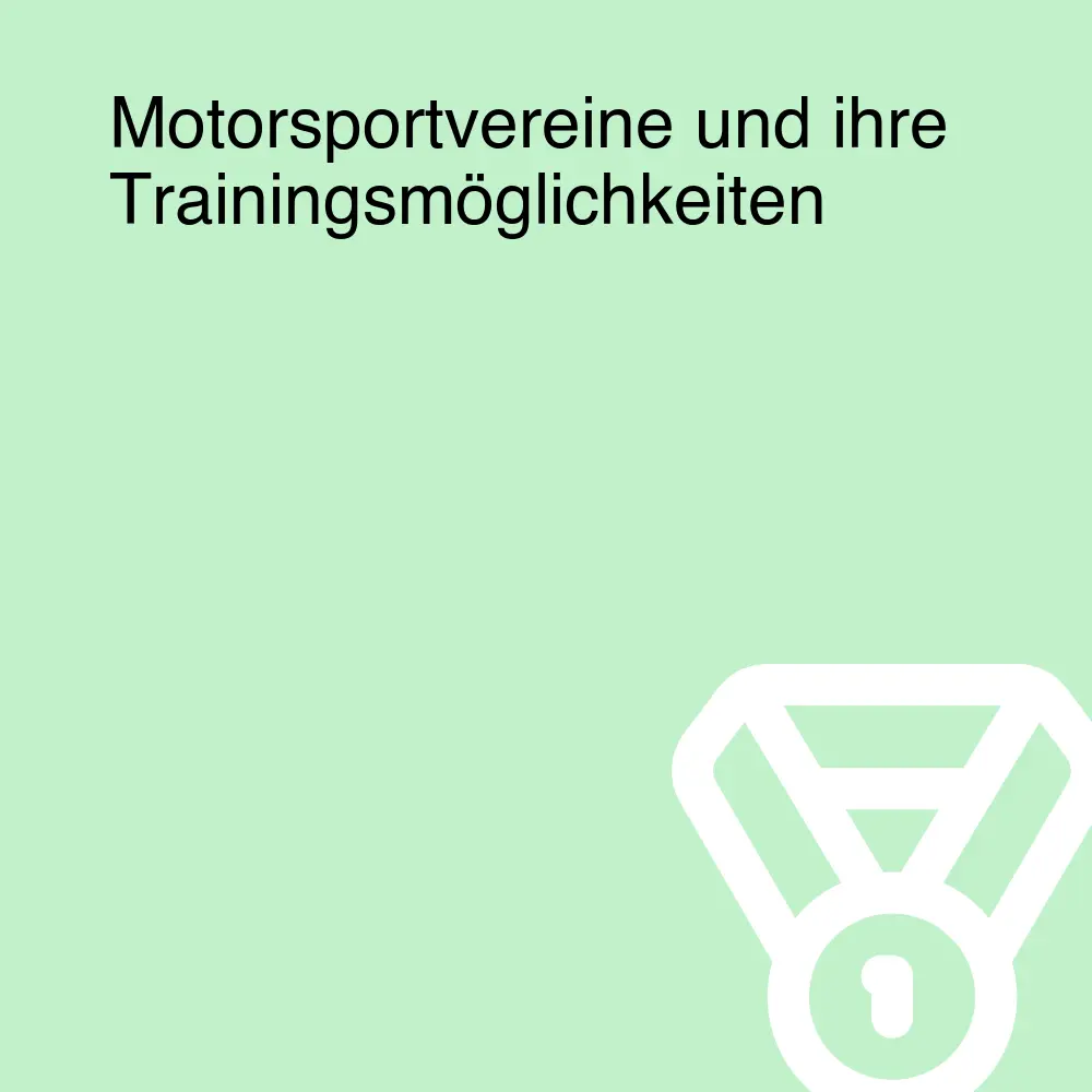 Motorsportvereine und ihre Trainingsmöglichkeiten