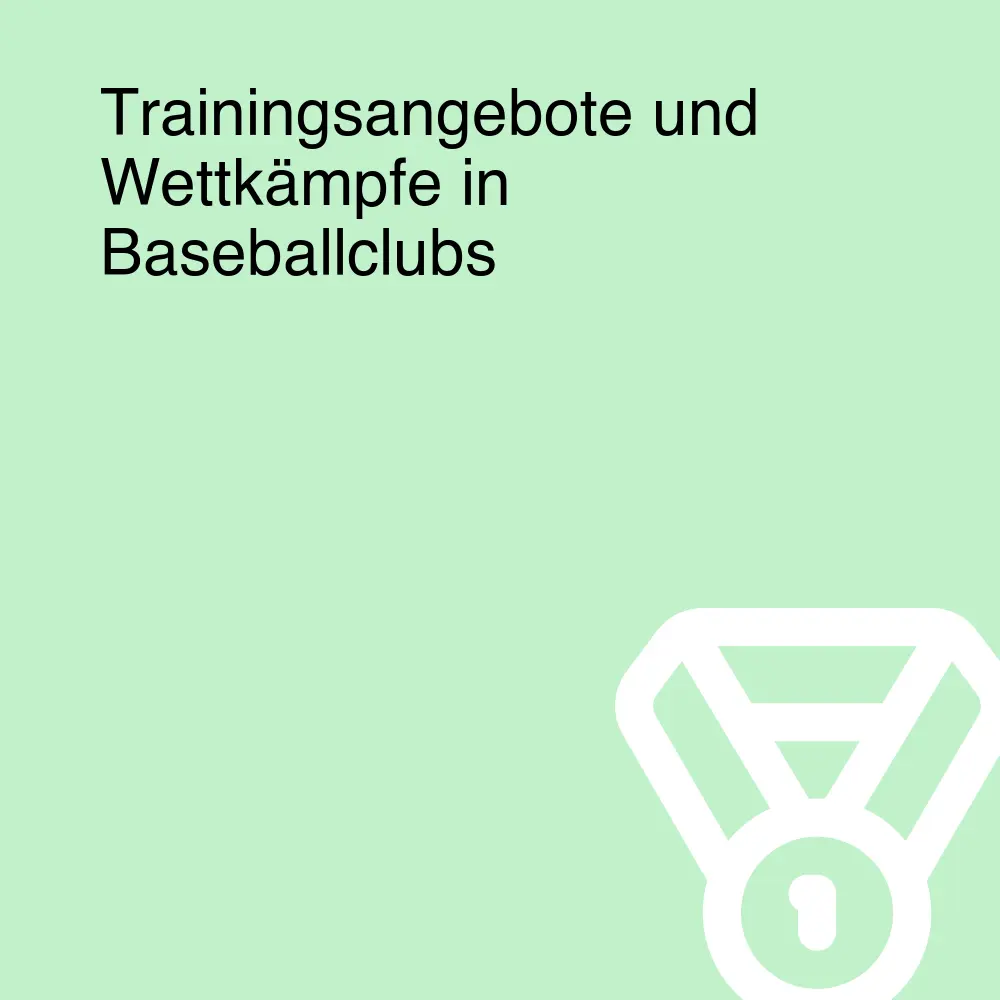 Trainingsangebote und Wettkämpfe in Baseballclubs