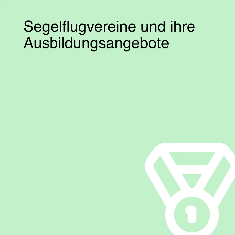 Segelflugvereine und ihre Ausbildungsangebote