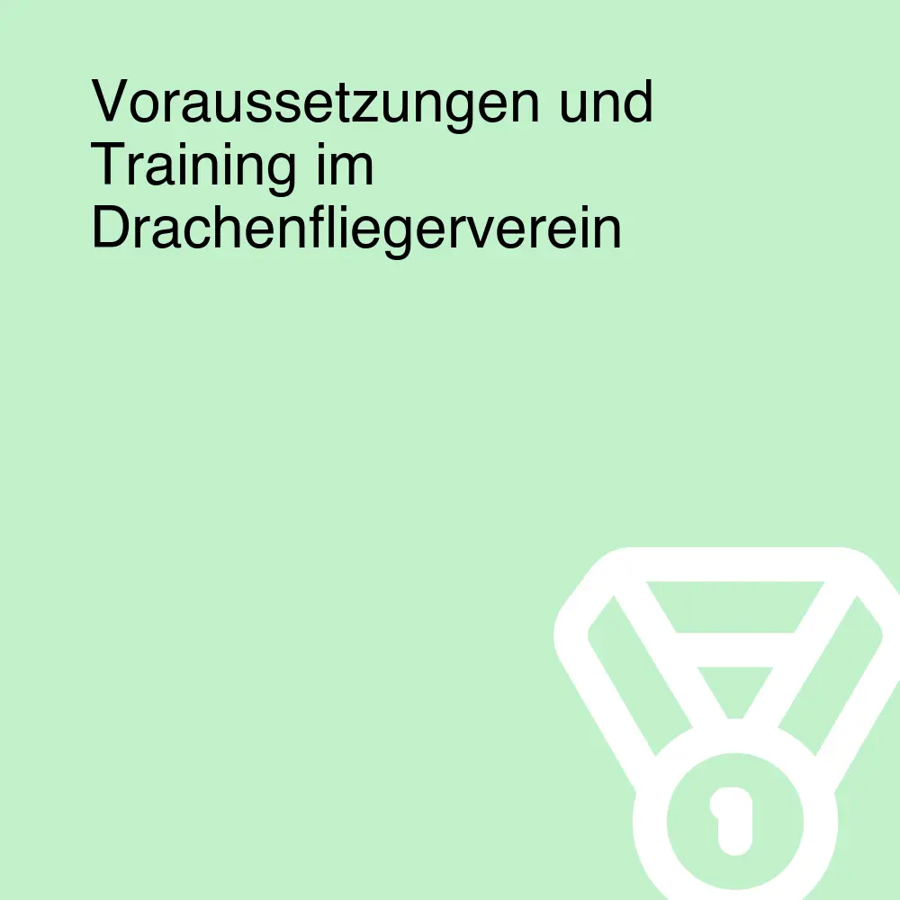 Voraussetzungen und Training im Drachenfliegerverein