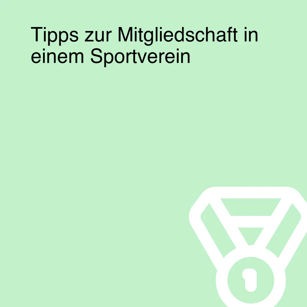 Tipps zur Mitgliedschaft in einem Sportverein