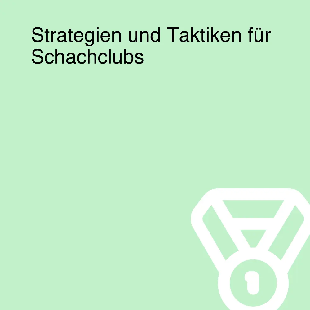 Strategien und Taktiken für Schachclubs