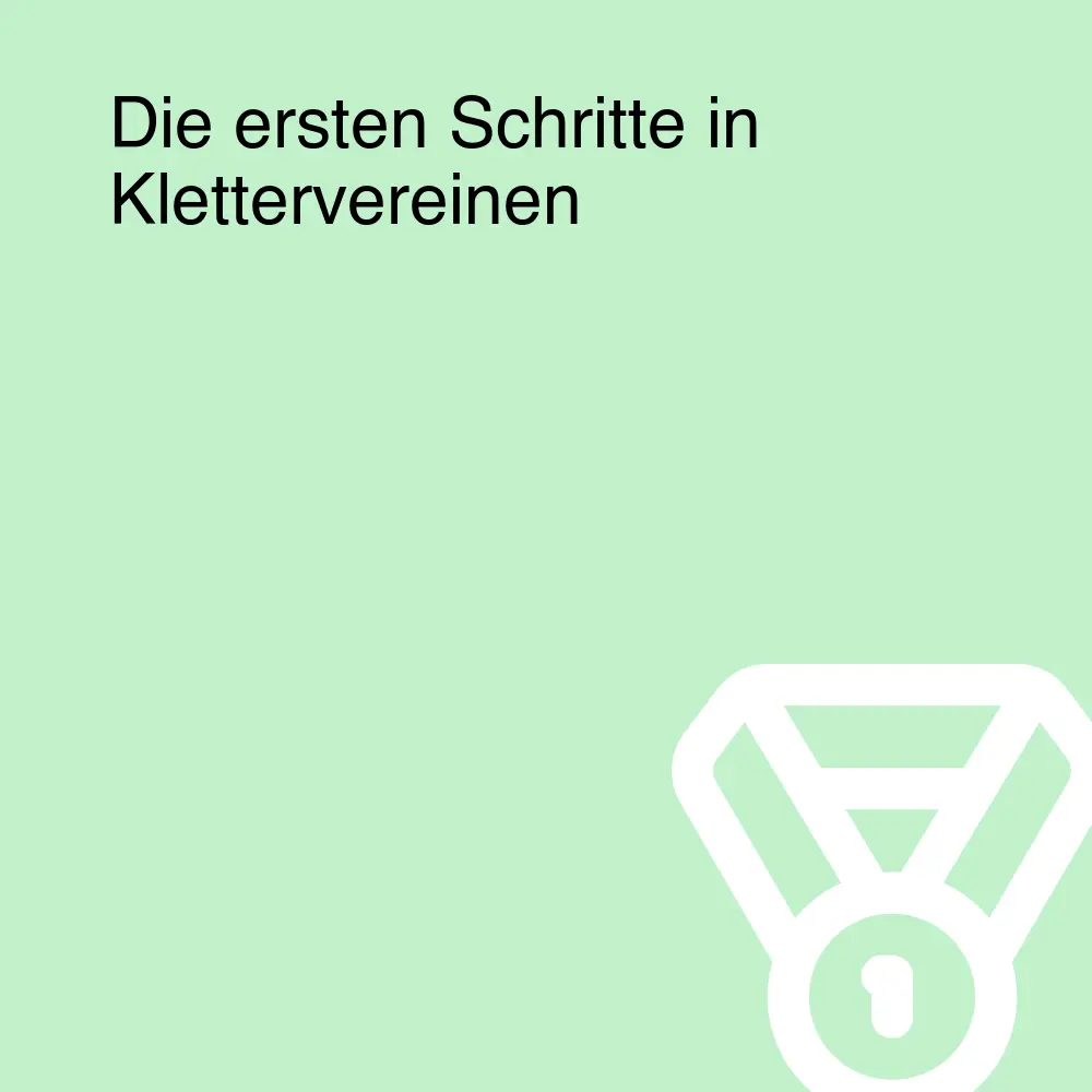 Die ersten Schritte in Klettervereinen