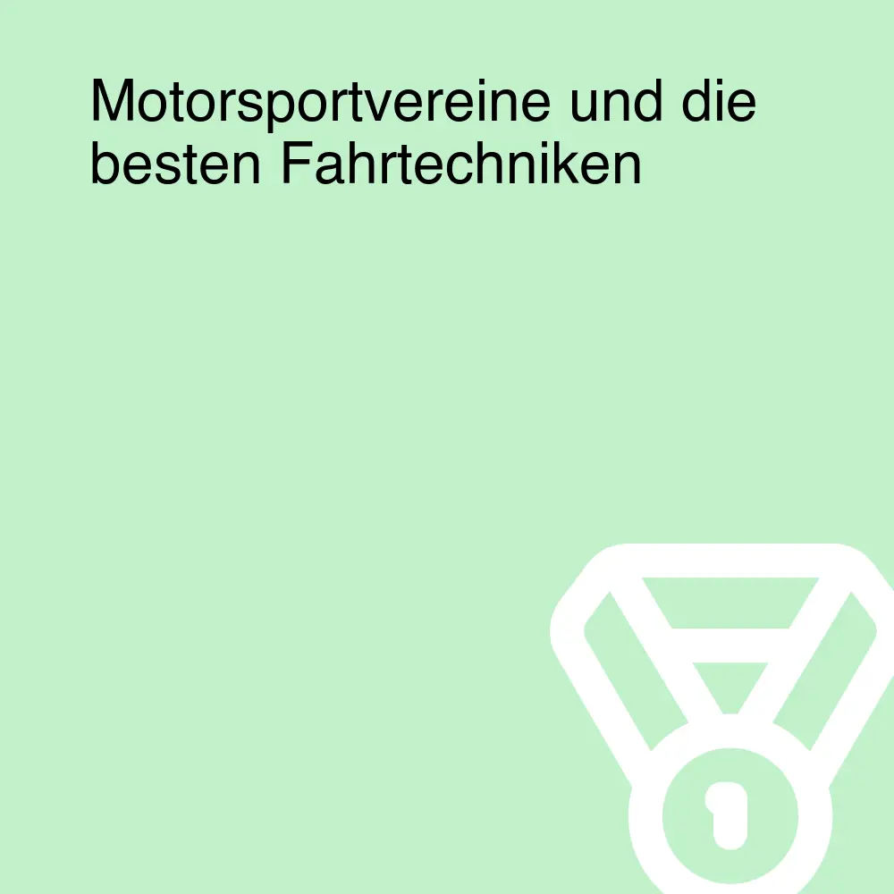 Motorsportvereine und die besten Fahrtechniken