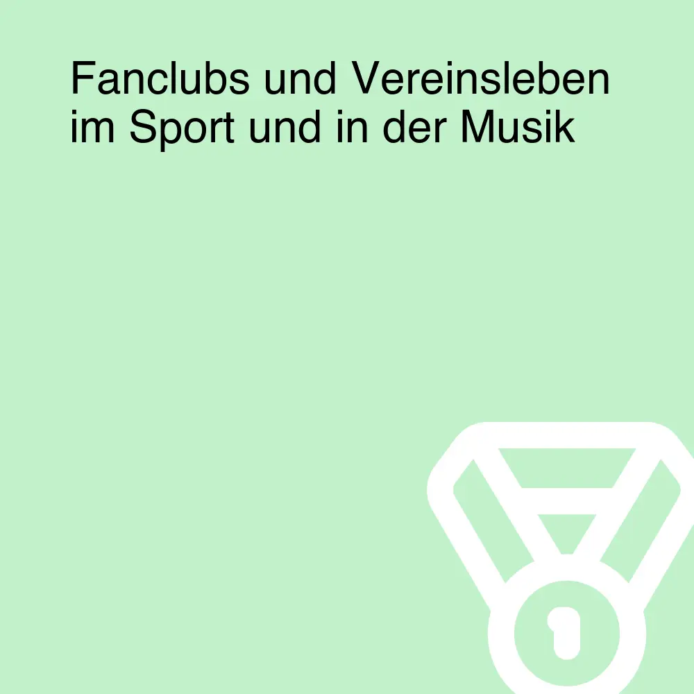 Fanclubs und Vereinsleben im Sport und in der Musik