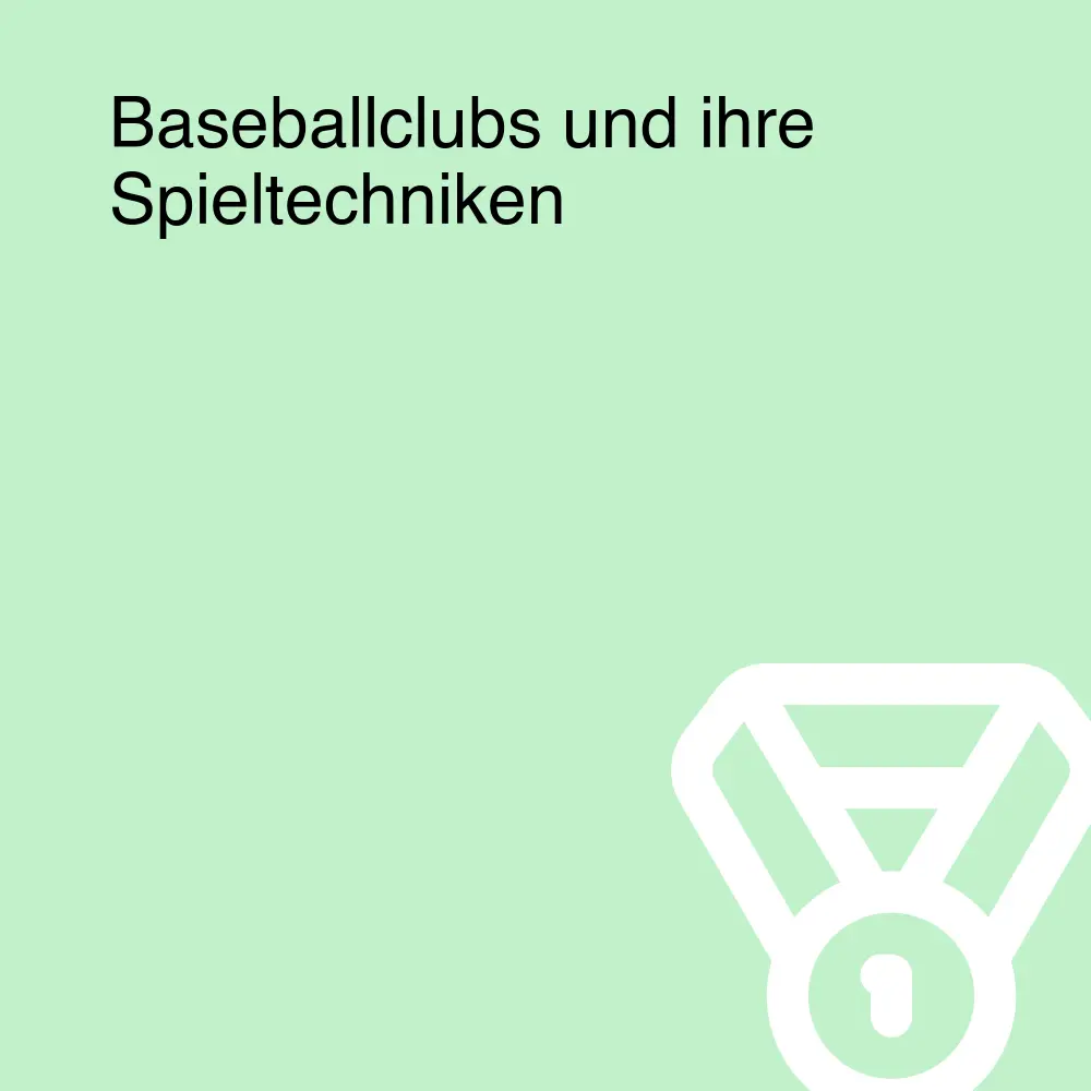 Baseballclubs und ihre Spieltechniken