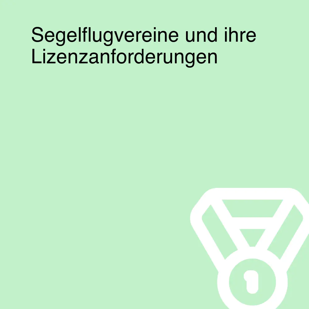 Segelflugvereine und ihre Lizenzanforderungen