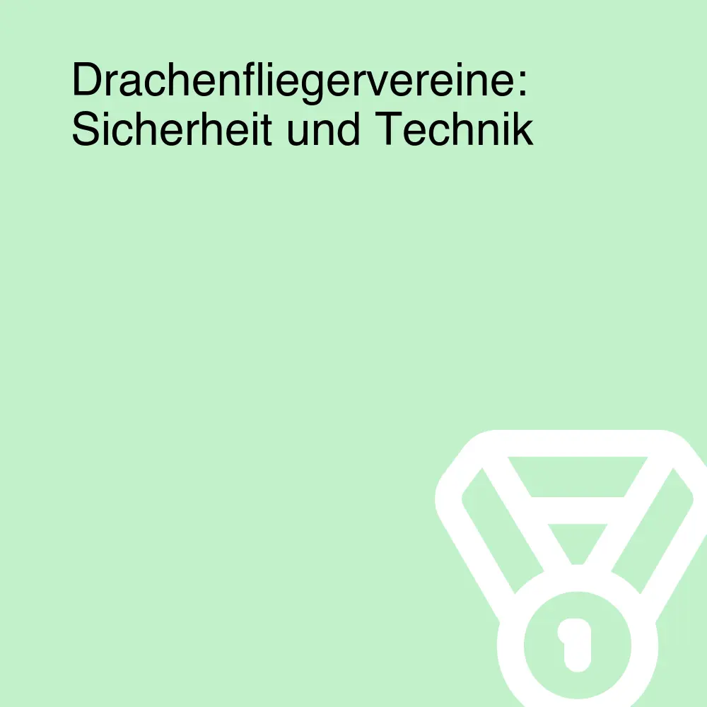 Drachenfliegervereine: Sicherheit und Technik