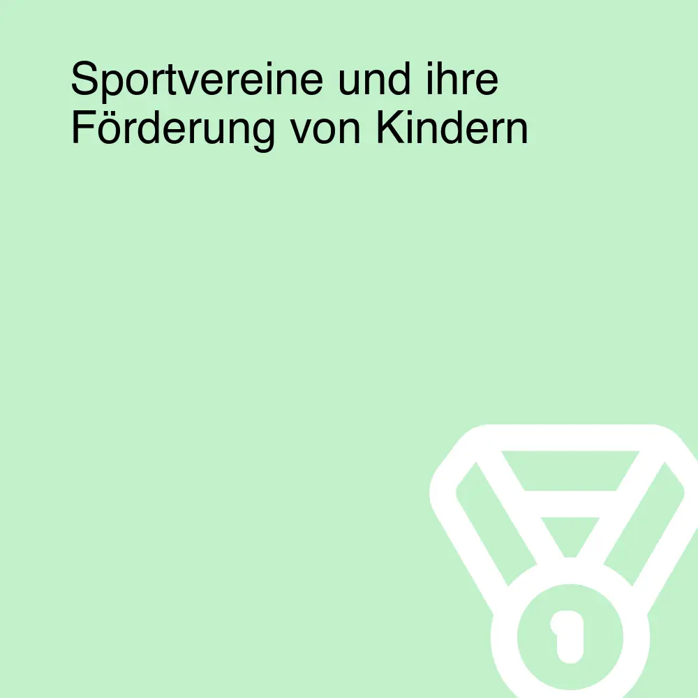 Sportvereine und ihre Förderung von Kindern