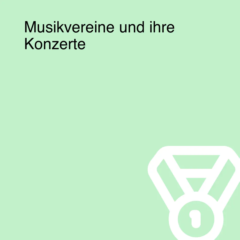 Musikvereine und ihre Konzerte