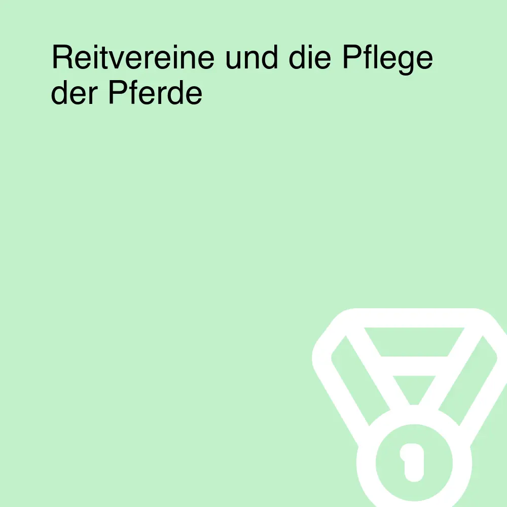 Reitvereine und die Pflege der Pferde