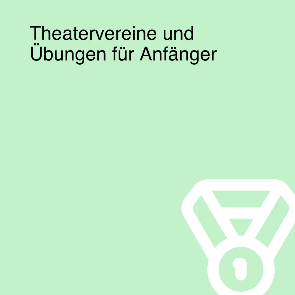 Theatervereine und Übungen für Anfänger