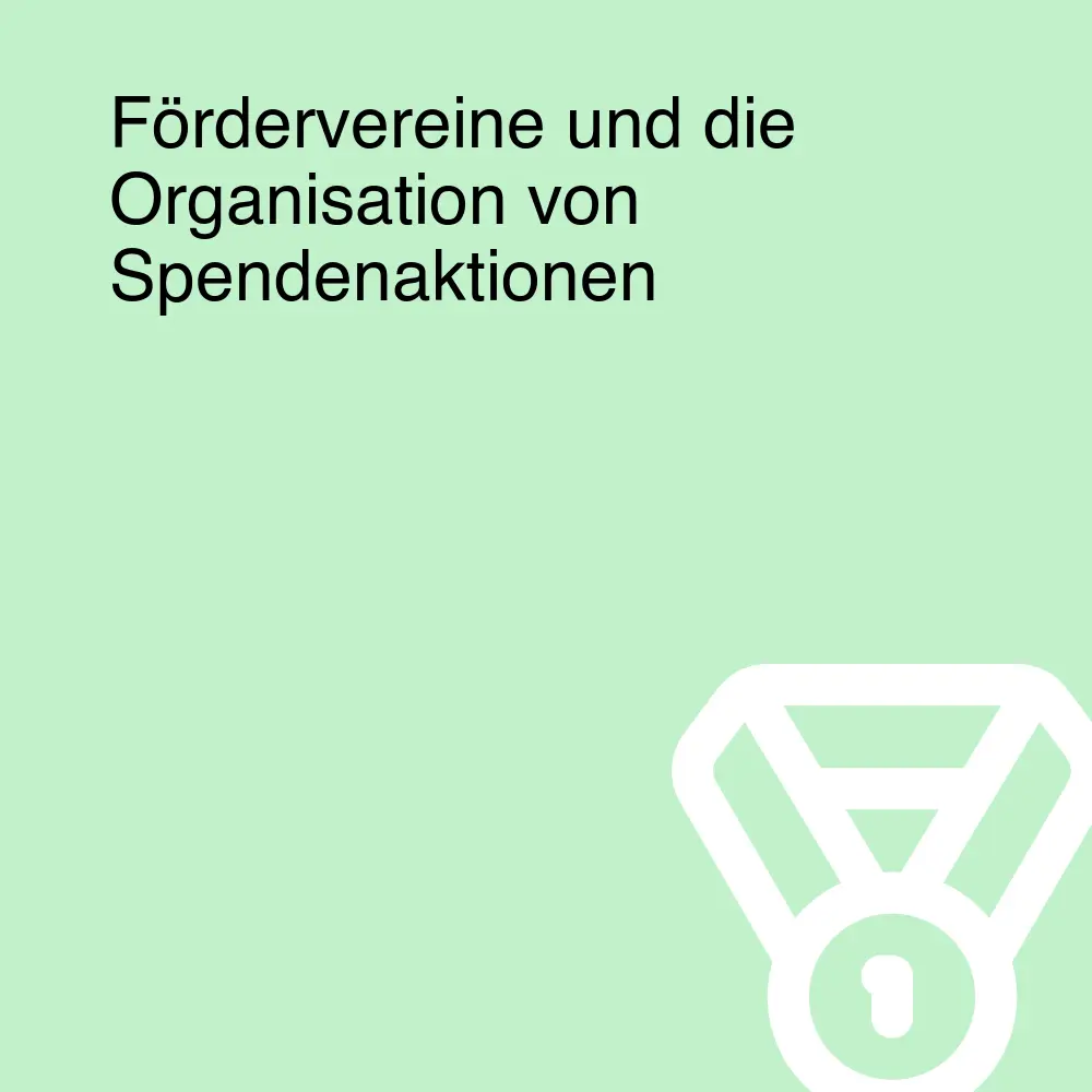 Fördervereine und die Organisation von Spendenaktionen