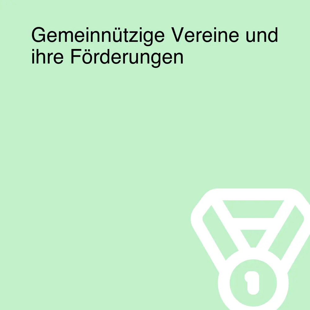 Gemeinnützige Vereine und ihre Förderungen