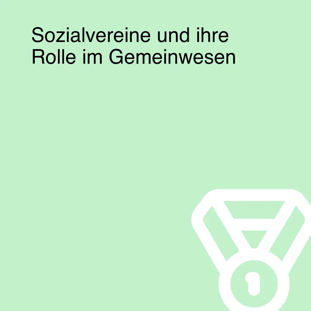 Sozialvereine und ihre Rolle im Gemeinwesen