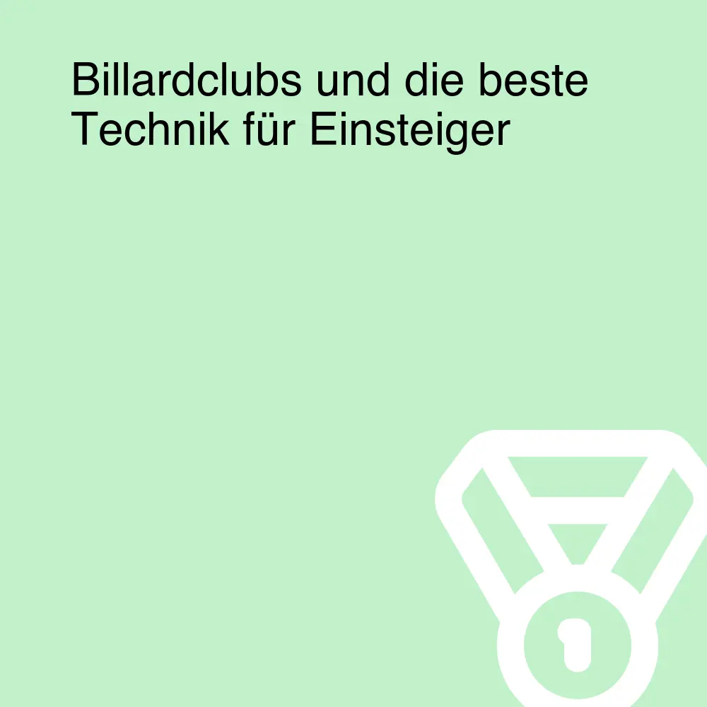 Billardclubs und die beste Technik für Einsteiger