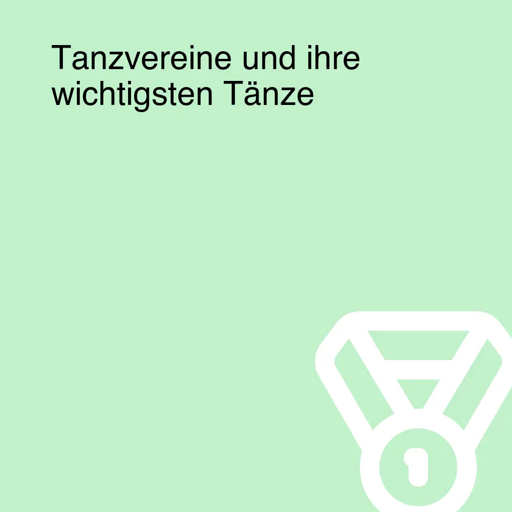 Tanzvereine und ihre wichtigsten Tänze