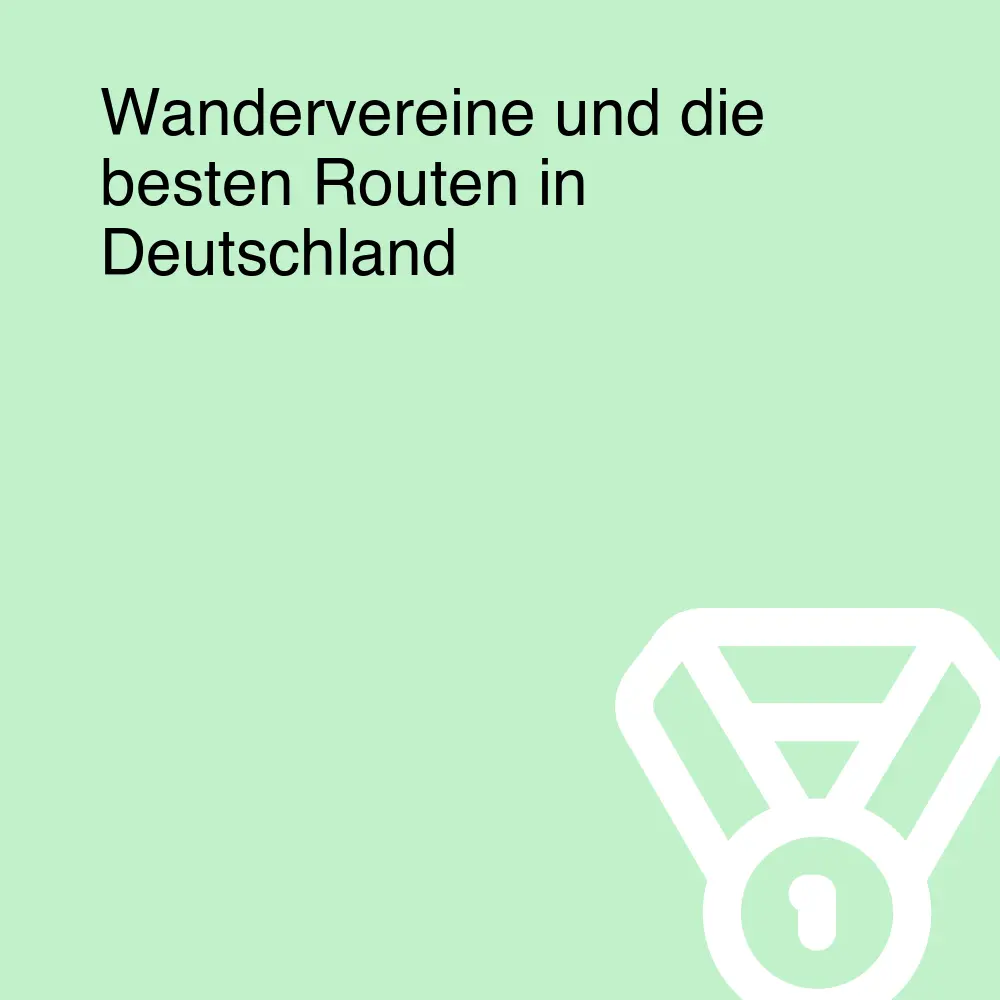 Wandervereine und die besten Routen in Deutschland