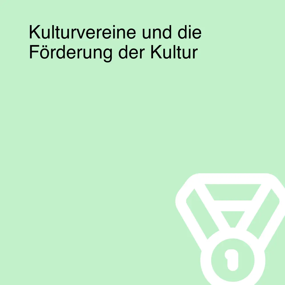 Kulturvereine und die Förderung der Kultur