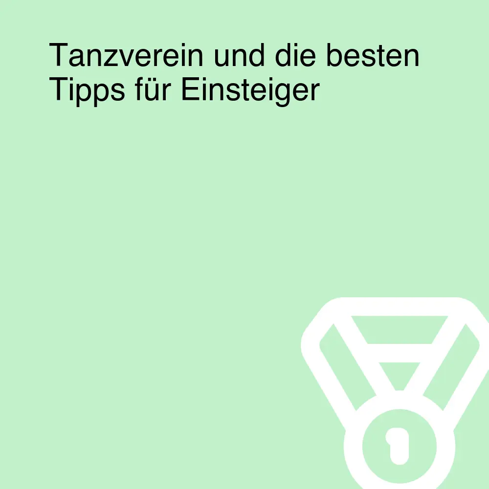 Tanzverein und die besten Tipps für Einsteiger