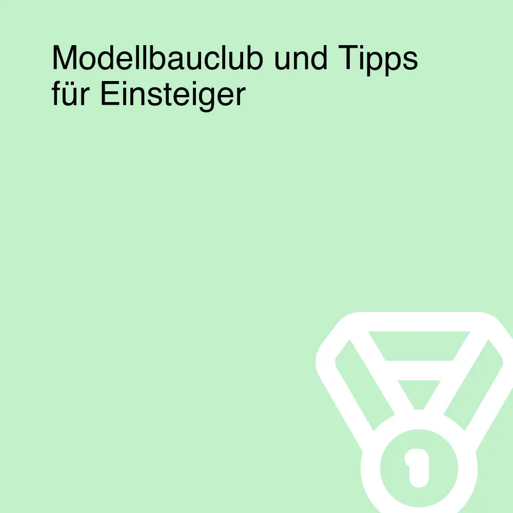 Modellbauclub und Tipps für Einsteiger