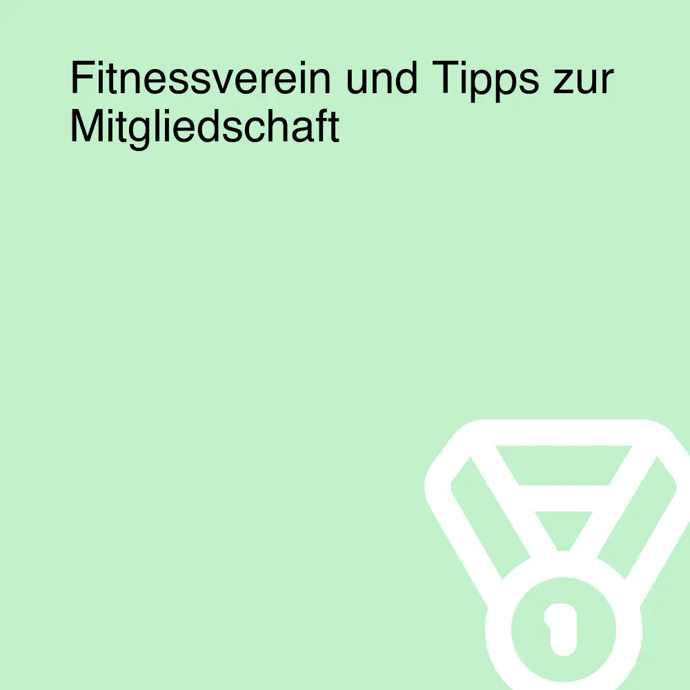 Fitnessverein und Tipps zur Mitgliedschaft