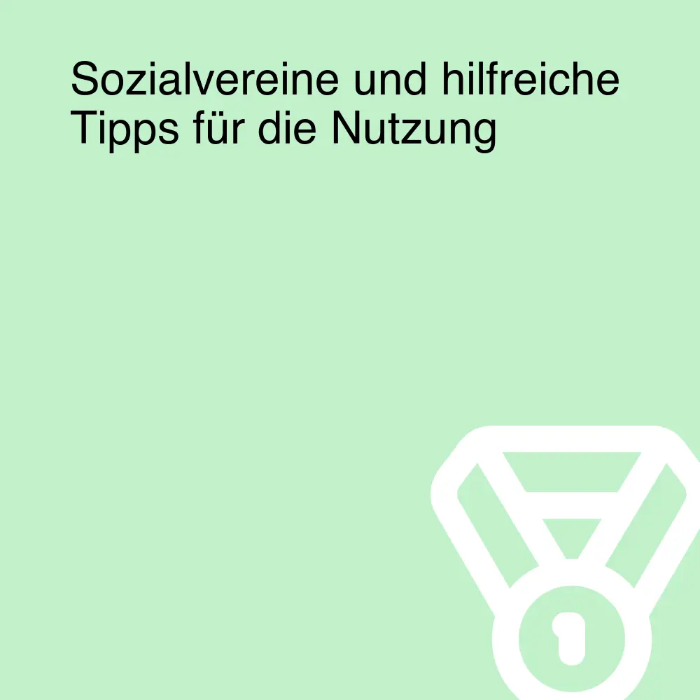 Sozialvereine und hilfreiche Tipps für die Nutzung