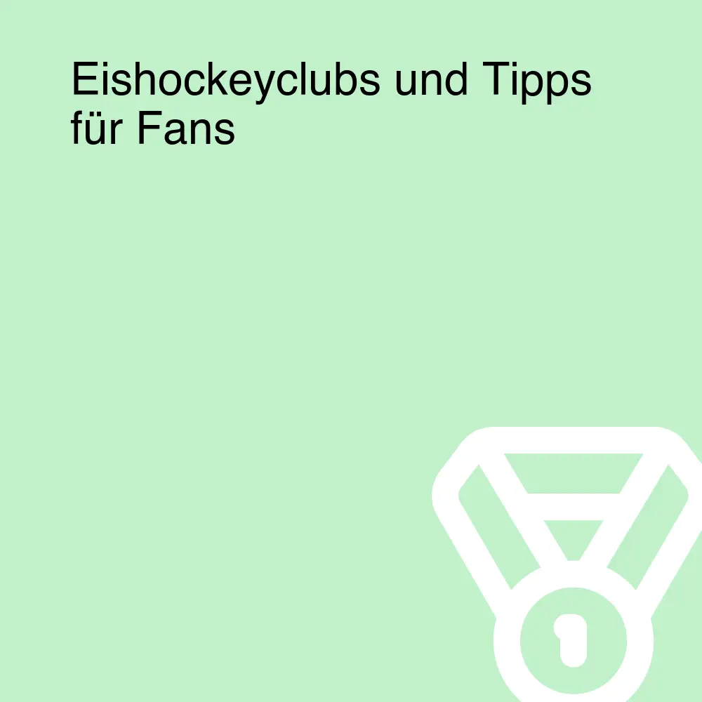 Eishockeyclubs und Tipps für Fans