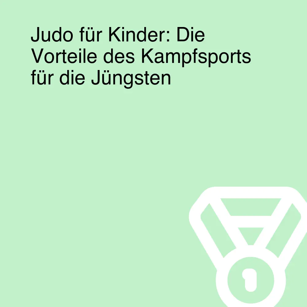 Judo für Kinder: Die Vorteile des Kampfsports für die Jüngsten Judo für Kinder: Die Vorteile des Kampfsports für die Jüngsten