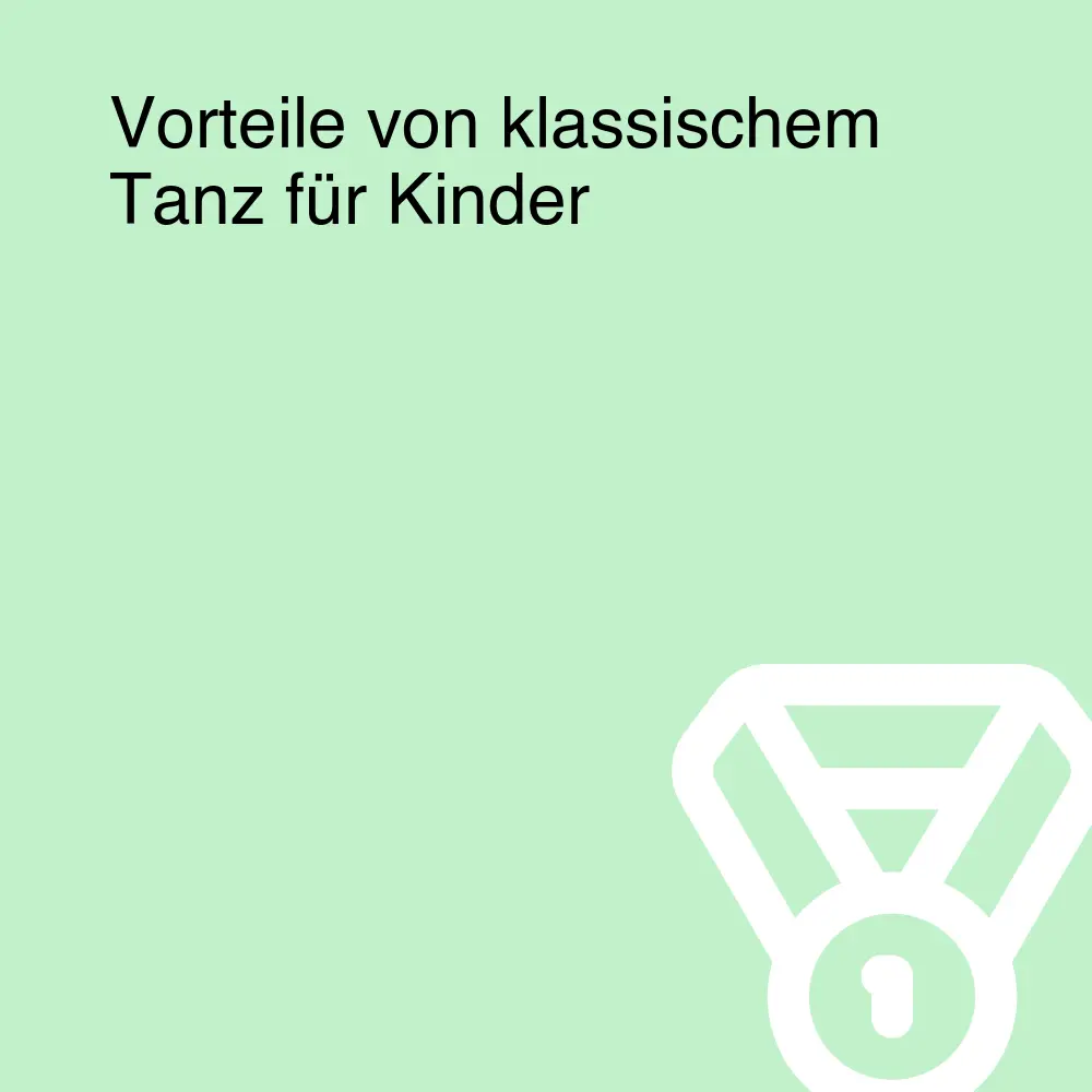 Vorteile von klassischem Tanz für Kinder Vorteile von klassischem Tanz für Kinder