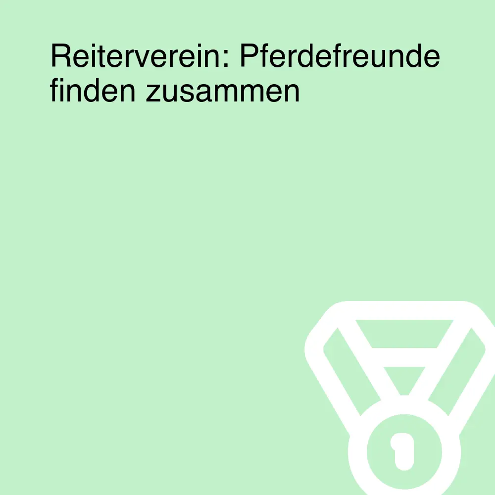 Reiterverein: Pferdefreunde finden zusammen