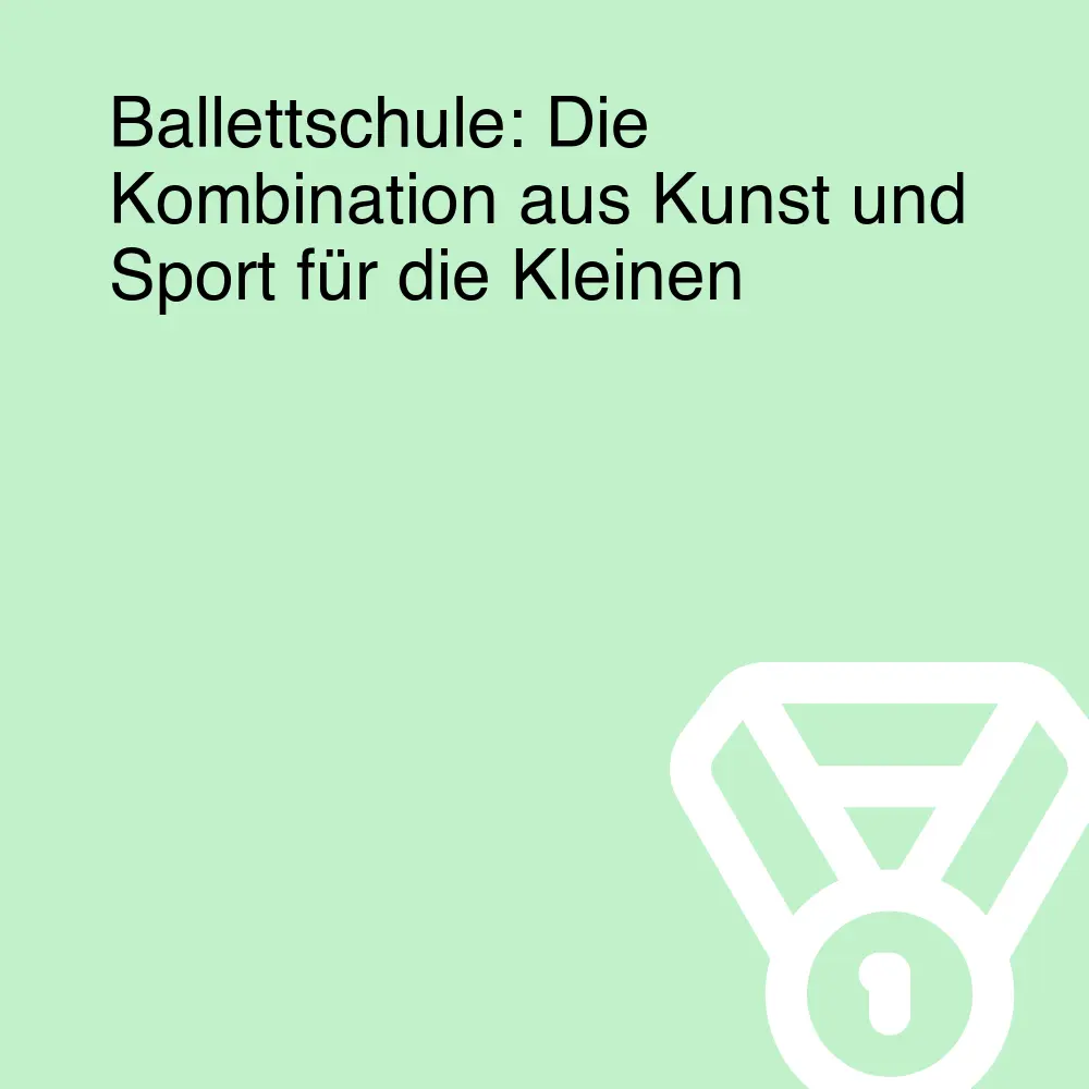 Ballettschule: Die Kombination aus Kunst und Sport für die Kleinen Ballettschule: Die Kombination aus Kunst und Sport für die Kleinen