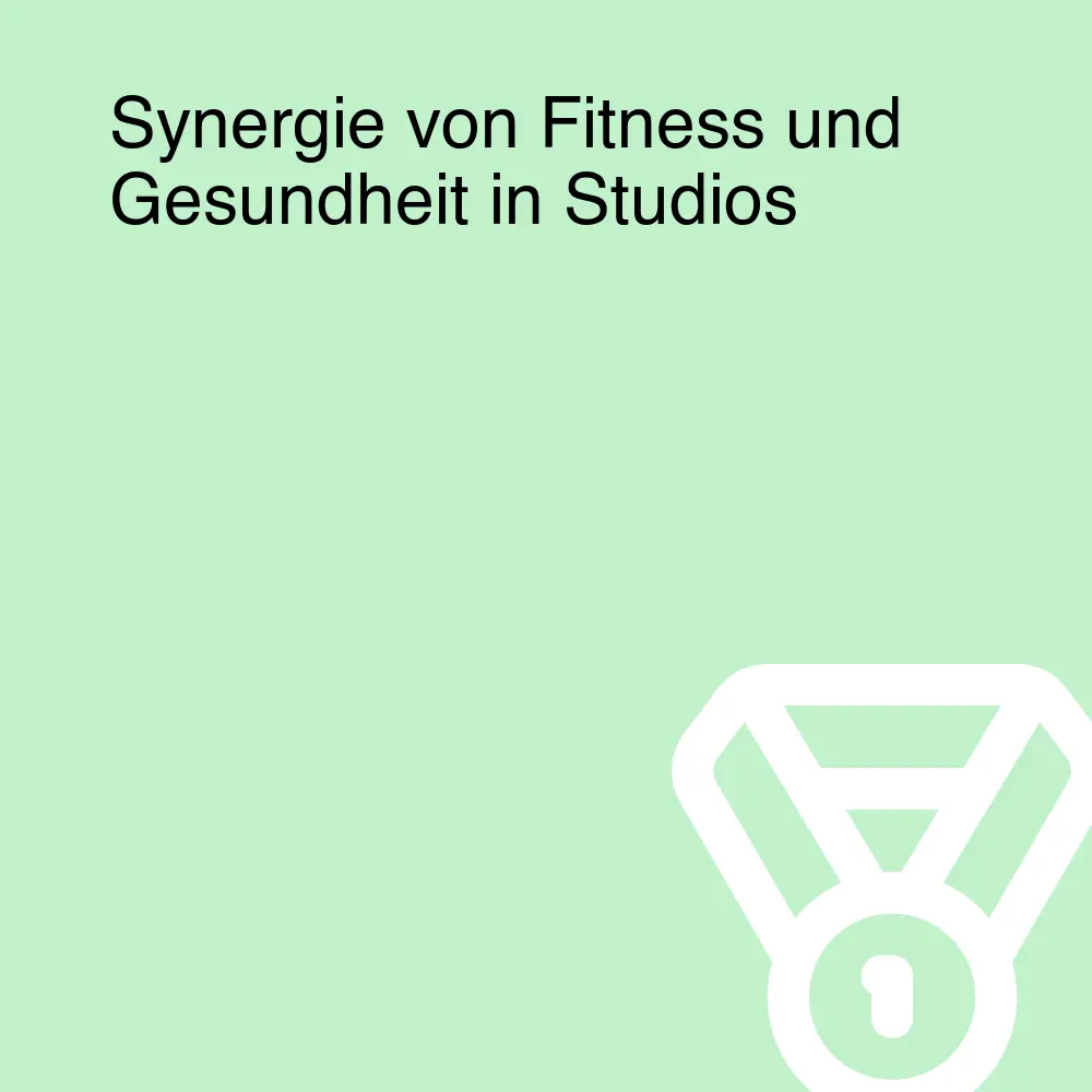 Synergie von Fitness und Gesundheit in Studios