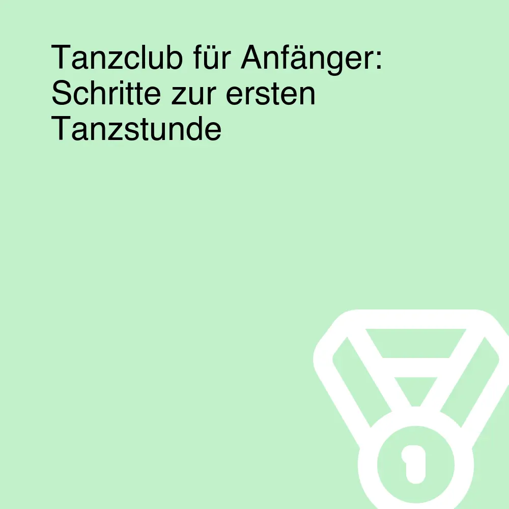 Tanzclub für Anfänger: Schritte zur ersten Tanzstunde