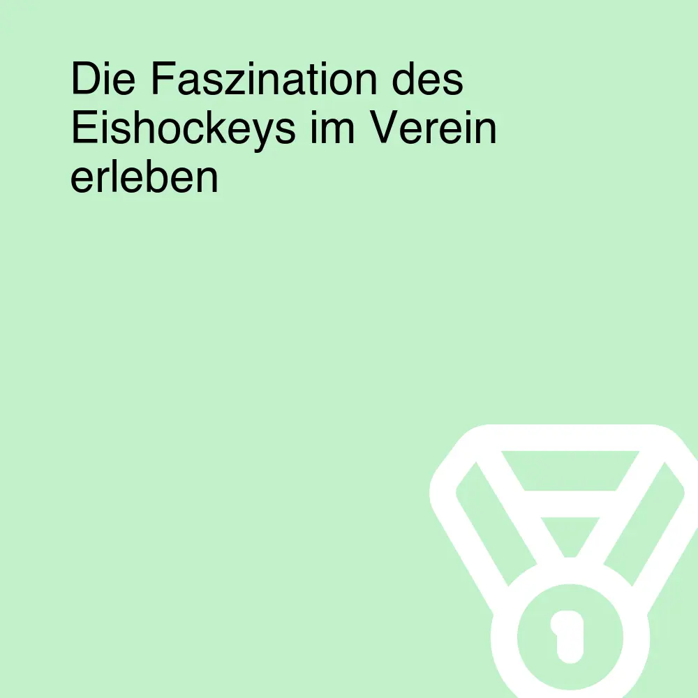 Die Faszination des Eishockeys im Verein erleben