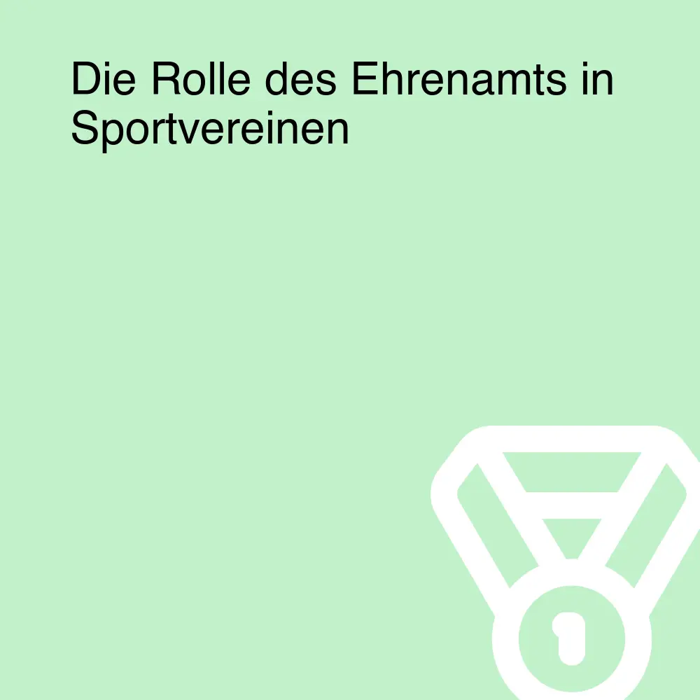 Die Rolle des Ehrenamts in Sportvereinen