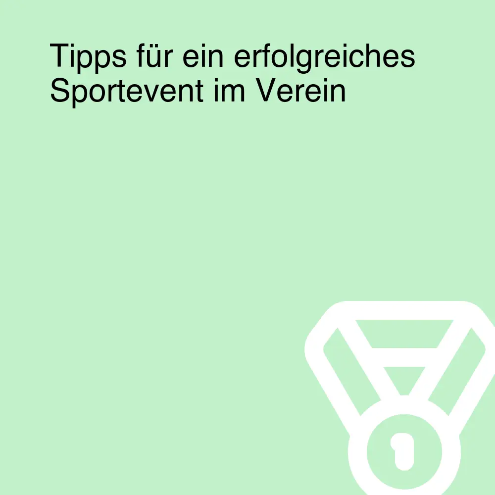 Tipps für ein erfolgreiches Sportevent im Verein