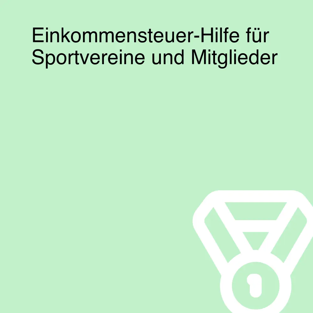 Einkommensteuer-Hilfe für Sportvereine und Mitglieder