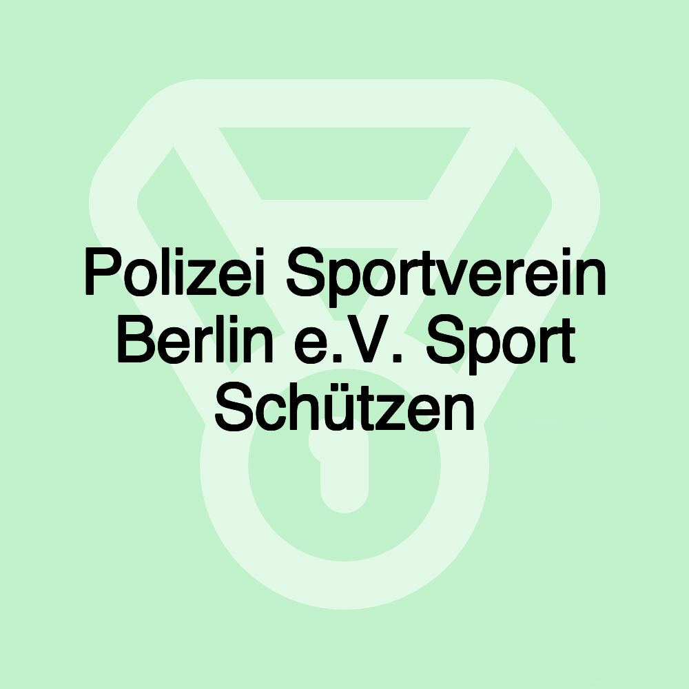 Polizei Sportverein Berlin e.V. Sport Schützen