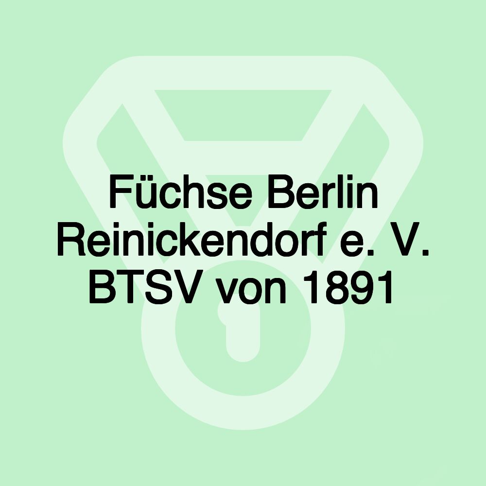 Füchse Berlin Reinickendorf e. V. BTSV von 1891