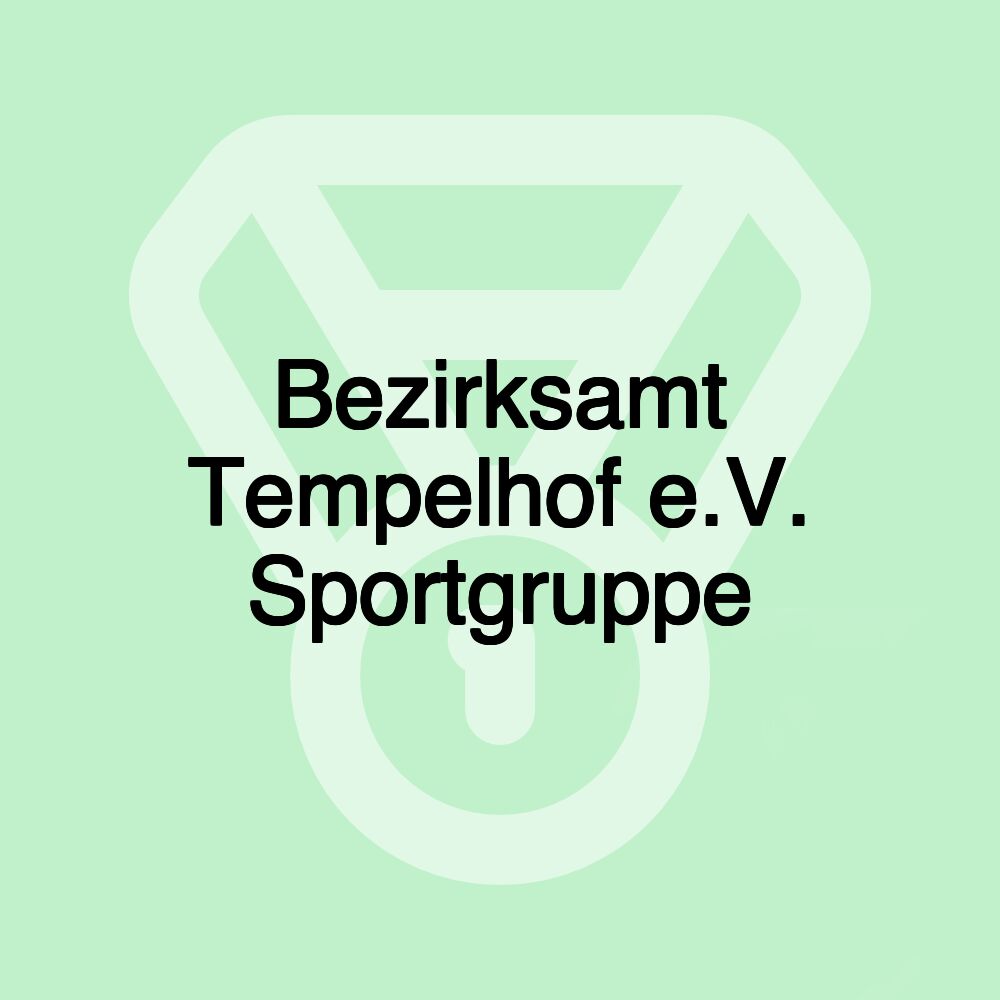 Bezirksamt Tempelhof e.V. Sportgruppe